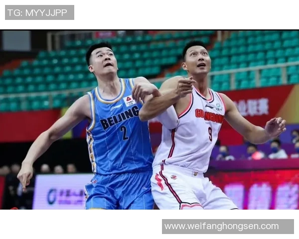 CBA激战再起广东队迎战北京队巅峰对决精彩不容错过